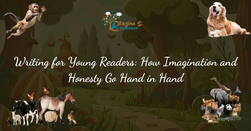 Writing for Young Readers: How Imagination and Honesty Go Hand in Hand